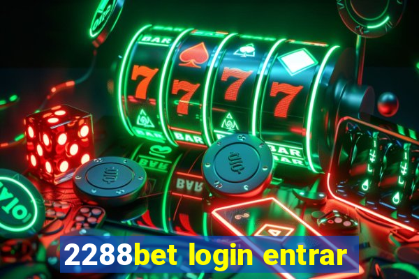 2288bet login entrar